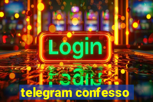 telegram confesso